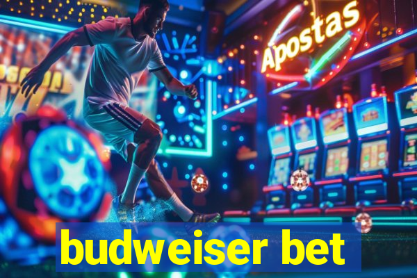 budweiser bet